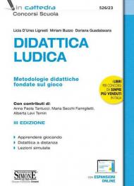 Didattica ludica. Metodologie didattiche fondate sul gioco. Con espansione online