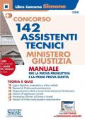 Concorso 142 assistenti tecnici Ministero della Giustizia. Manuale per la prova preselettiva e la prima prova scritta. Teoria e quiz. Con espansioni online. Con software di simulazione