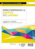 Ipercompendio diritto del lavoro. I fondamenti della disciplina. Glossario dei principali argomenti d'esame