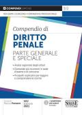 Compendio di diritto penale. Parte generale e speciale. Analisi ragionata degli istituti. Domande più ricorrenti in sede d'esame o di concorso. Prospetti esplicativi per leggere e comprendere le norme