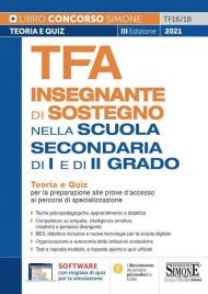 TFA Insegnante di sostegno. Nella scuola secondaria di I e di II grado. Teoria e quiz per la preparazione alle prove d'accesso ai percorsi di specializzazione. Con software di simulazione