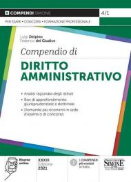 Compendio di diritto amministrativo. Analisi ragionata degli istituti. Box di approfondimento giurisprudenziale e dottrinale. Domande più ricorrenti in sede d'esame o di concorso. Con aggiornamento online