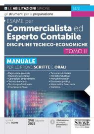 Esame per commercialista ed esperto contabile. Manuale per le prove scritte e orali. Vol. 2: Discipline tecnico-economiche.