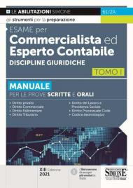 Esame per commercialista ed esperto contabile. Manuale per le prove scritte e orali. Vol. 1: Discipline giuridiche.