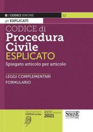 Codice di procedura civile esplicato. Spiegato articolo per articolo. Leggi complementari. Formulario