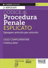 Codice di procedura penale esplicato. Spiegato articolo per articolo. Leggi complementari. Formulario