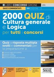 2000 quiz di cultura generale e logica per tutti concorsi. Quiz a risposta multipla. Con espansione online. Con software di simulazione