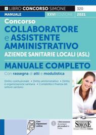 Concorso collaboratore e assistente amministrativo nelle Aziende Sanitarie Locali ASL. Manuale completo. Con espansione online