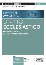 L' esame di avvocato. Diritto ecclesiastico. Manuale di sintesi per la prova orale rafforzata