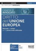 L' esame di avvocato. Diritto dell'Unione Europea. Manuale di sintesi per la prova orale rafforzata