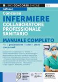 Concorso infermiere collaboratore professionale sanitario. Manuale completo. Con espansione online