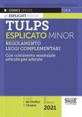 Tulps esplicato. Regolamento. Leggi complementari. Con commento essenziale articolo per articolo. Ediz. minor