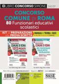 Comune di Roma 80 funzionari educativi scolastici. Kit di preparazione alla prova scritta. Manuali di teoria e Quiz. Con espansione online. Con software di simulazione