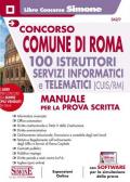 Concorso Comune di Roma 100 Istruttori servizi Informatici e telematici (CUIS/RM). Manuale per la prova scritta. Con espansione online. Con software di simulazione