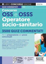 Concorso OSS e OSSS Operatore Socio-Sanitario. 3500 quiz commentati. Con software di simulazione