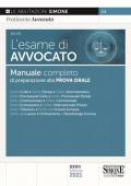 L' esame di avvocato. Manuale completo di preparazione alla prova orale