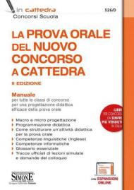 La prova orale del nuovo concorso a cattedra. Manuale per tutte le classi di concorso per una progettazione didattica efficace della prova orale. Con espansione online