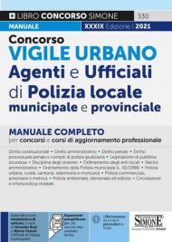 Concorso vigile Urbano. Agenti e ufficiali di polizia locale, municipale e provinciale. Manuale completo per concorsi e corsi di aggiornamento professionale. Con espansione online