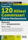 Concorso 120 allievi commissari polizia penitenziaria. Manuale per la preparazione. Teoria e quiz. Con espansione online. Con software di simulazione