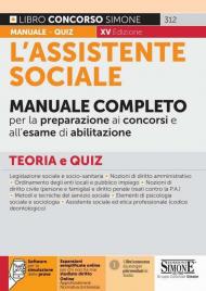 L' assistente sociale. Manuale completo per la preparazione ai concorsi e all'esame di abilitazione. Teoria e quiz. Con espansione online. Con software di simulazione