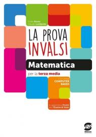 La prova INVALSI di matematica per la terza media. Per la Scuola media. Con e-book. Con espansione online