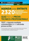 Concorso Agenzia delle entrate. 2320 Funzionari amministrativo-tributari. Quiz per la prova tecnico-professionale. Con software di simulazione