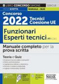 Concorso 2022 Tecnici Coesione UE. Funzionari Esperti Tecnici (FT/COE). Manuale completo per la prova scritta. Teoria e quiz. Con espansione online. Con software di simulazione