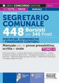 Concorso segretario comunale 448 borsisti per 345 posti. Con espansione online. Vol. 2: Discipline economiche e finanziario-contabile. Manuale per le prove preselettiva, scritta e orale.