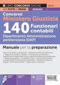 Concorso Ministero Giustizia 140 funzionari contabili. Dipartimento Amministrazione penitenziaria (DAP). Manuale completo per la preparazione. Con espansione online. Con software di simulazione