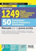 Concorso 1249 posti Ispettorato Nazionale Lavoro. 50 funzionari socio statistico economici. Manuale per la prova scritta. Con espansione online. Con software di simulazione