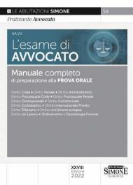 L' esame di avvocato. Manuale completo di preparazione alla prova orale