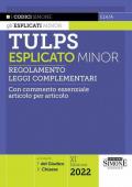 Tulps esplicato. Regolamento. Leggi complementari. Con commento essenziale articolo per articolo. Ediz. minor