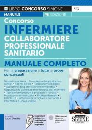 Concorso infermiere collaboratore professionale sanitario. Manuale completo per la preparazione a tutte le prove concorsuali. Con espansione online