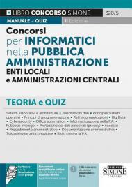 Concorsi per Informatici nella Pubblica Amministrazione, Enti locali e Amministrazioni centrali. Teoria e quiz. Con software di simulazione