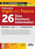 Concorso Vigili del Fuoco 26 Vice Direttori Informatici. Manuale e quiz per la preparazione. Con software di simulazione