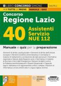 Concorso Regione Lazio. 40 assistenti Servizio NUE 112. Manuale e quiz per la preparazione. Con espansione online. Con software di simulazione