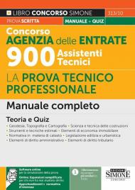 Concorso Agenzia delle Entrate 900 Assistenti Tecnici. La prova tecnico-professionale. Manuale completo. Teoria e quiz. Con risorse online semplificate. Con software online di simulazione