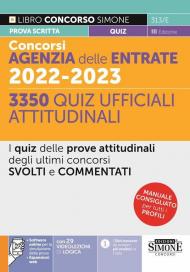 Concorso Agenzia delle Entrate 2022-2023 3350 Quiz Ufficiali Attitudinali - I quiz delle prove attitudinali degli ultimi concorsi svolti e commentati