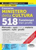 Concorso Ministero della Cultura. 518 funzionari vari profili. Manuale e quiz con le materie comuni a tutti i profili. Con espansione online. Con software di simulazione