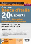 Concorso Banca d'Italia 20 esperti. Profilo B. Discipline economico-finanziarie. Manuale per la prova preselettiva e scritta. Teoria e quiz. Con espansione online. Con software di simulazione