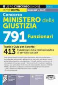 Concorso Ministero della Giustizia 791 funzionari. Manuale. Teoria e quiz per il profilo: 413 funzionari della professionalità di servizio sociale. Con software di simulazione