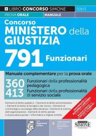 Concorso Ministero della Giustizia 791 funzionari. Manuale complementare per la prova orale. 360 funzionari della professionalità pedagogica, 413 funzionari della professionalità di servizio sociale. Con espansione online