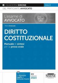 L'esame di avvocato. Diritto costituzionale. Manuale di sintesi per la prova orale rafforzata