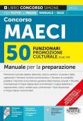 Concorso MAECI 2023 50 funzionari promozione culturale (Cod. 04). Manuale per la preparazione. Con software per la simulazione della prova scritta. Con videolezioni di logica