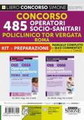 Concorso 485 OSS-OSS Operatori Socio-Sanitari Policlinico Tor Vergata Roma. Kit di preparazione. Manuale completo + Quiz commentati. Con espansione online. Con software di simulazione