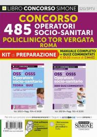 Concorso 485 OSS-OSS Operatori Socio-Sanitari Policlinico Tor Vergata Roma. Kit di preparazione. Manuale completo + Quiz commentati. Con espansione online. Con software di simulazione