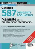 Concorso 587 dirigenti scolastici. Manuale per la preparazione al concorso ordinario e straordinario. Con aggiornamento online