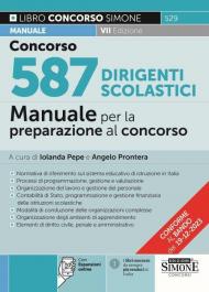 Concorso 587 dirigenti scolastici. Manuale per la preparazione al concorso ordinario e straordinario. Con aggiornamento online