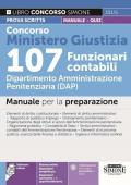 Concorso Ministero Giustizia 107 funzionari contabili. Dipartimento Amministrazione penitenziaria (DAP). Prova scritta. Manuale per la preparazione + quiz. Con espansione online. Con software di simulazione