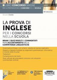 La prova di inglese per i concorsi nella scuola. Brani e quiz risolti e commentati per l'accertamento delle competenze di lingua inglese. Con espansione online. Con software di simulazione